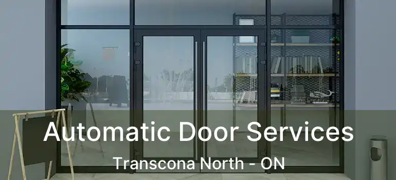  Automatic Door Services Transcona North - ON