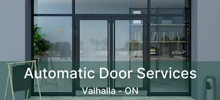  Automatic Door Services Valhalla - ON
