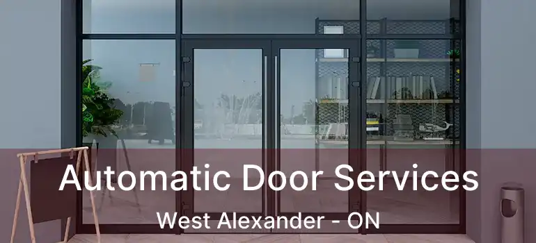  Automatic Door Services West Alexander - ON
