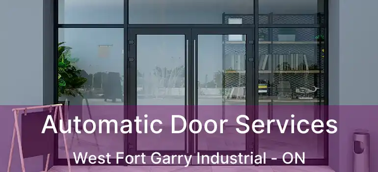  Automatic Door Services West Fort Garry Industrial - ON