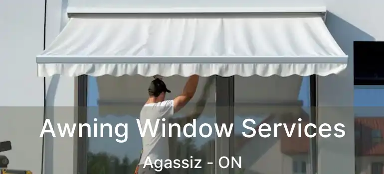 Awning Window Services Agassiz - ON