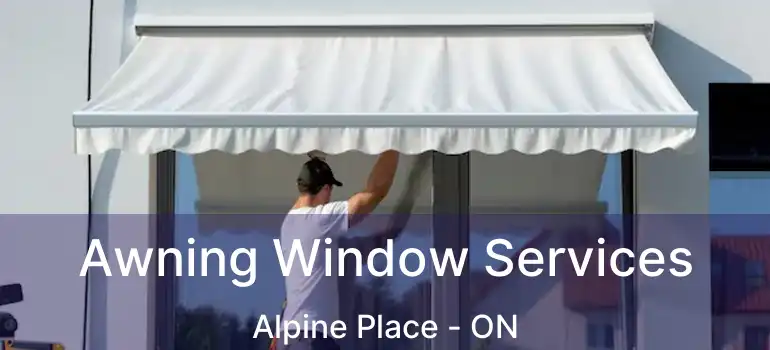  Awning Window Services Alpine Place - ON