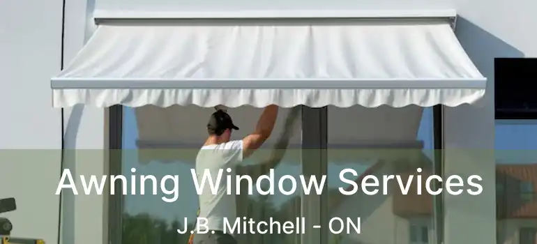  Awning Window Services J.B. Mitchell - ON