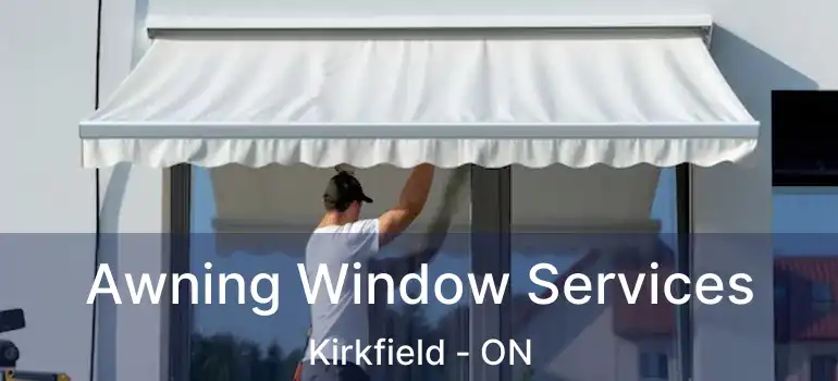  Awning Window Services Kirkfield - ON