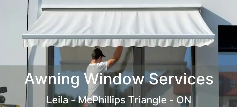  Awning Window Services Leila - McPhillips Triangle - ON