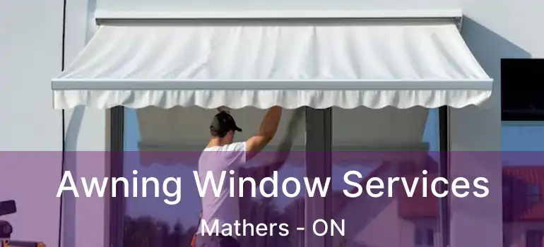  Awning Window Services Mathers - ON