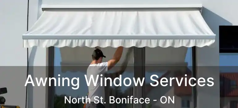  Awning Window Services North St. Boniface - ON