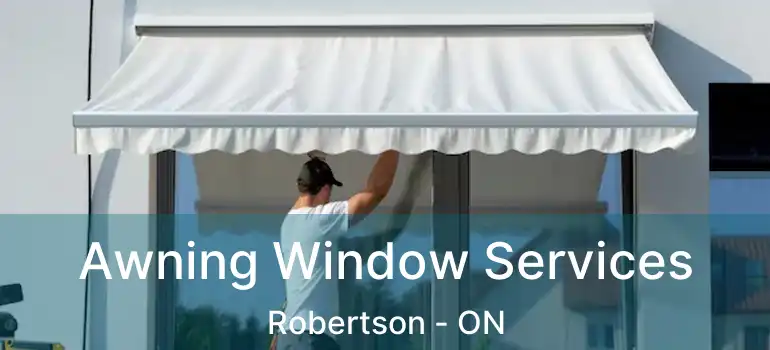  Awning Window Services Robertson - ON
