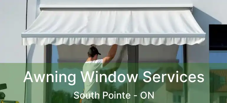  Awning Window Services South Pointe - ON