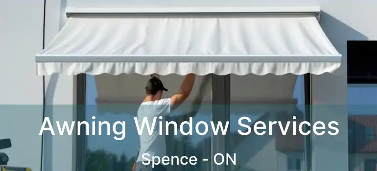  Awning Window Services Spence - ON