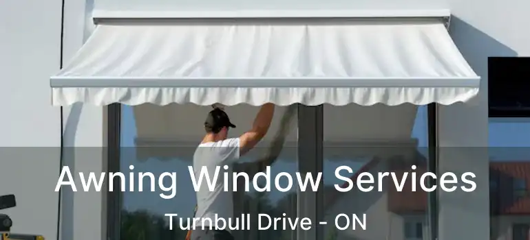  Awning Window Services Turnbull Drive - ON