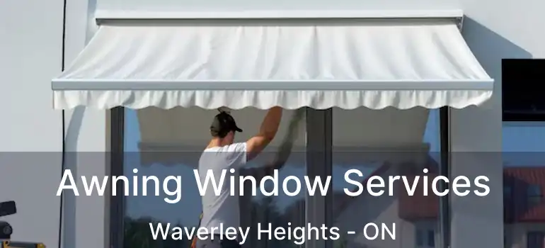  Awning Window Services Waverley Heights - ON