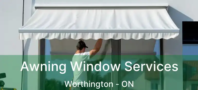  Awning Window Services Worthington - ON
