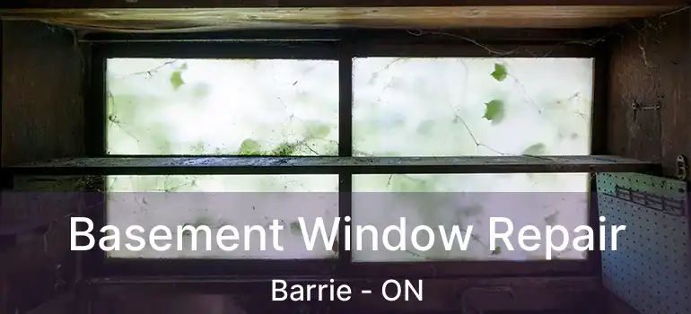  Basement Window Repair Barrie - ON