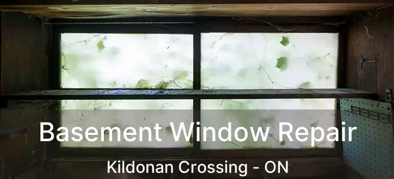  Basement Window Repair Kildonan Crossing - ON