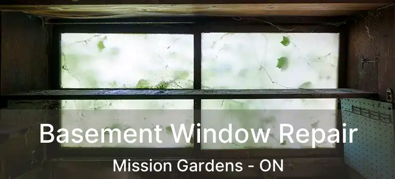  Basement Window Repair Mission Gardens - ON
