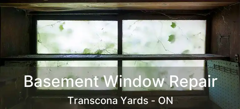  Basement Window Repair Transcona Yards - ON
