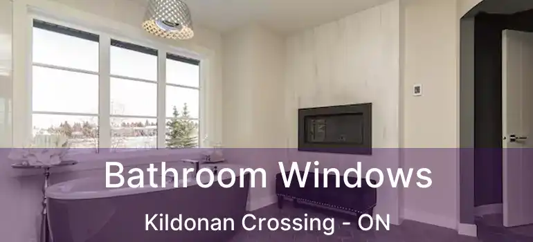  Bathroom Windows Kildonan Crossing - ON