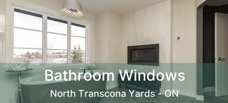  Bathroom Windows North Transcona Yards - ON