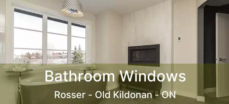 Bathroom Windows Rosser - Old Kildonan - ON