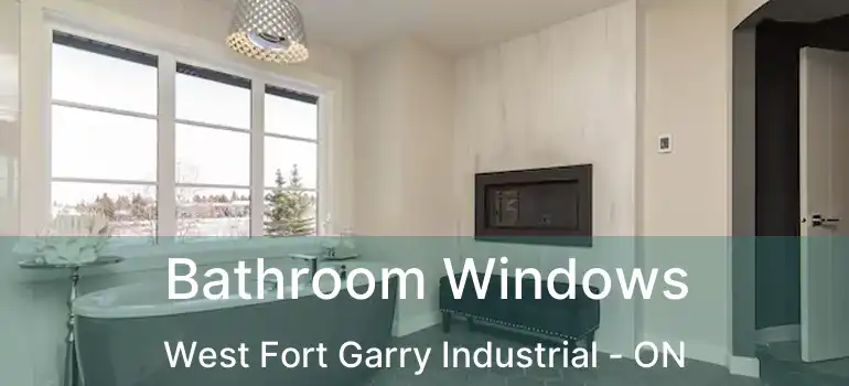  Bathroom Windows West Fort Garry Industrial - ON