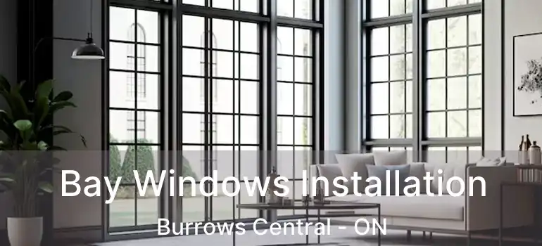  Bay Windows Installation Burrows Central - ON