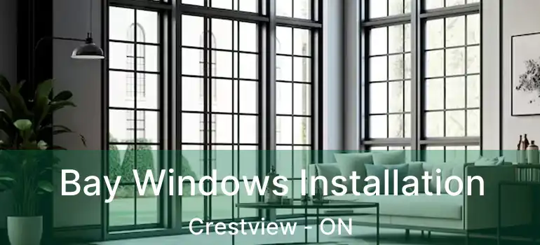 Bay Windows Installation Crestview - ON
