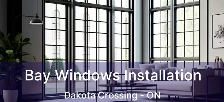  Bay Windows Installation Dakota Crossing - ON