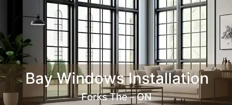  Bay Windows Installation Forks The - ON