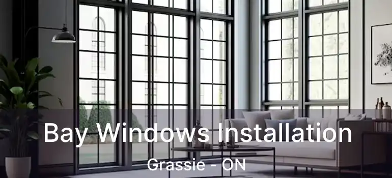  Bay Windows Installation Grassie - ON