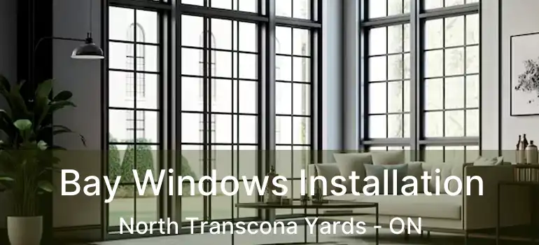  Bay Windows Installation North Transcona Yards - ON