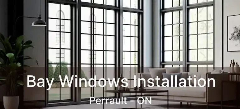  Bay Windows Installation Perrault - ON
