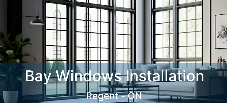  Bay Windows Installation Regent - ON