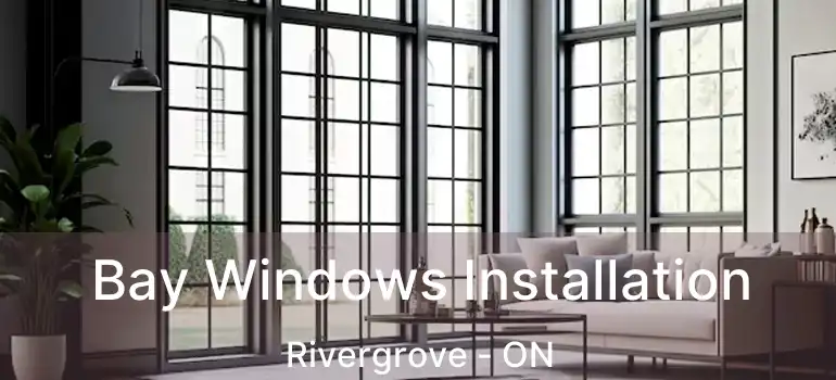  Bay Windows Installation Rivergrove - ON