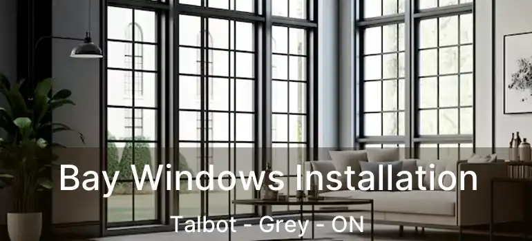  Bay Windows Installation Talbot - Grey - ON