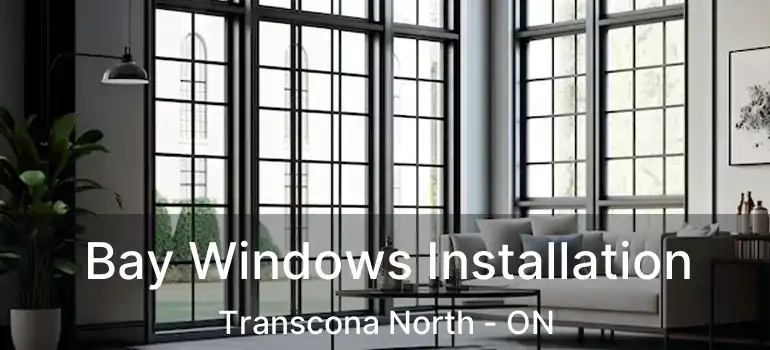 Bay Windows Installation Transcona North - ON