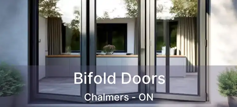  Bifold Doors Chalmers - ON