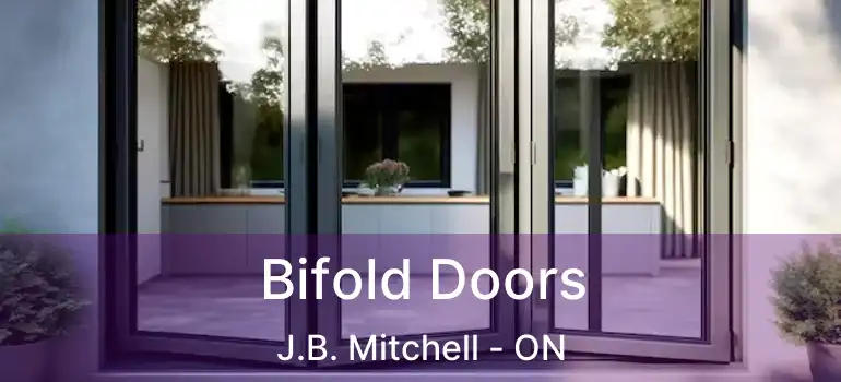  Bifold Doors J.B. Mitchell - ON