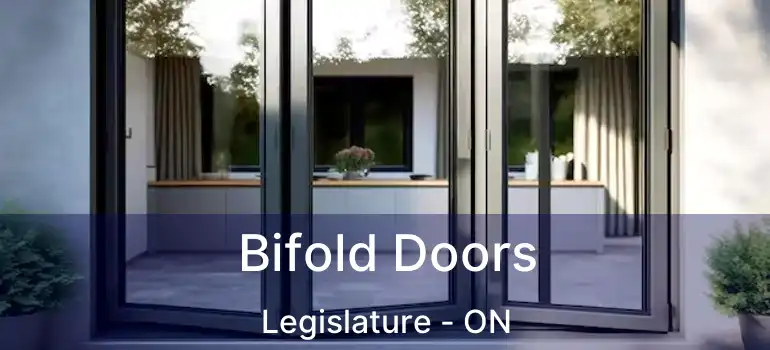  Bifold Doors Legislature - ON