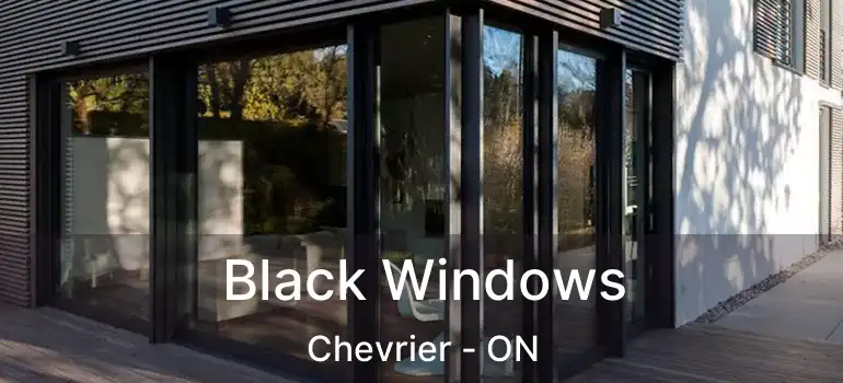  Black Windows Chevrier - ON