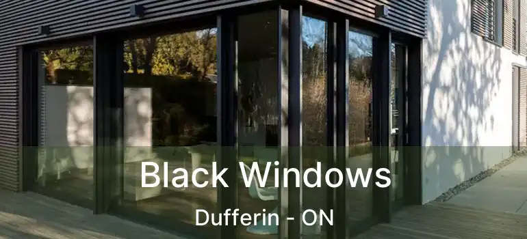  Black Windows Dufferin - ON