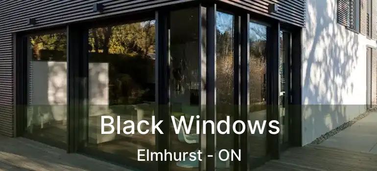  Black Windows Elmhurst - ON