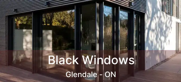  Black Windows Glendale - ON