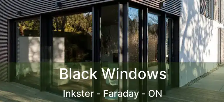  Black Windows Inkster - Faraday - ON