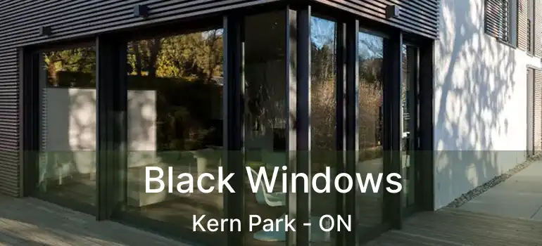  Black Windows Kern Park - ON