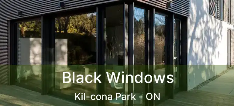  Black Windows Kil-cona Park - ON