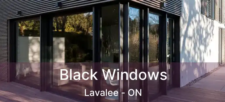  Black Windows Lavalee - ON