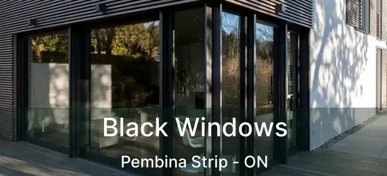  Black Windows Pembina Strip - ON