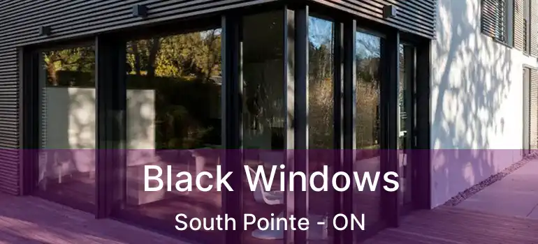  Black Windows South Pointe - ON