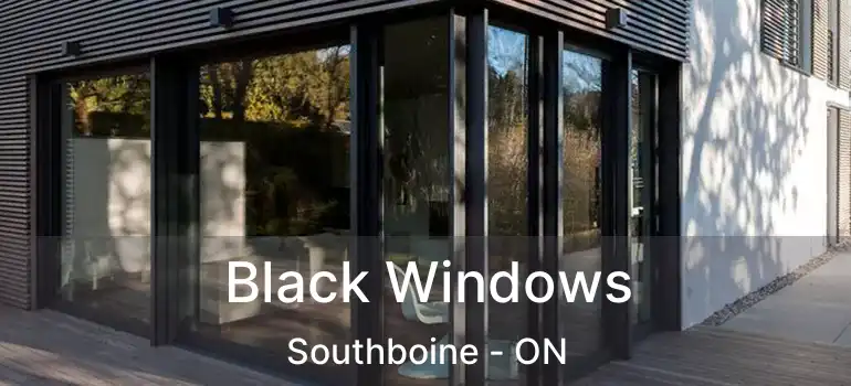  Black Windows Southboine - ON